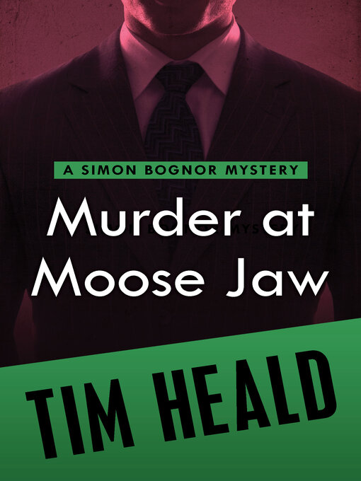 Title details for Murder at Moose Jaw by Tim Heald - Available